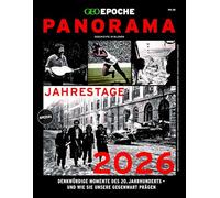 GEO Epoche PANORAMA 26/2025 Jahrestage 2026: Geschichte in Bildern