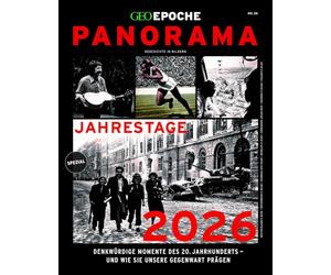 GEO Epoche PANORAMA 26/2025 Jahrestage 2026: Geschichte in Bildern