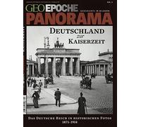 GEO Epoche PANORAMA Deutschland zur Kaiserzeit