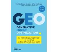 Geo Generative Engine Optimization : la méthode pour optimiser les contenus et être référencé dans les IA - Cyril de Sousa Cardoso - Eyrolles - broché - Guide