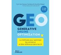 Geo Generative Engine Optimization : la méthode pour optimiser les contenus et être référencé dans les IA - Cyril de Sousa Cardoso - Eyrolles - broché - Guide