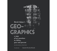Geo-graphics : A map of art practices in Africa, past and present