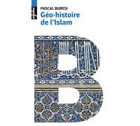Géo-histoire de l'Islam - Pascal Buresi - Belin - Poche - Etude