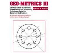 Geo-Metrics III As Based upon Harmonization of National and International Standards Practices Lowell W. Foster (Auteur)