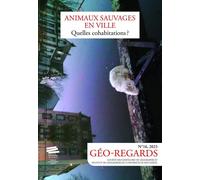 Geo-Regards, No 16, 2023 - Animaux Sauvages En Ville : Quelles Cohabita