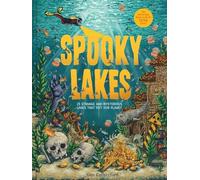 Geo Rutherford - Spooky Lakes 25 Strange and Mysterious Lakes that D - F245z