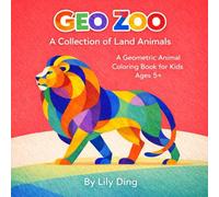 Geo Zoo - A Collection of Land Animals: A Geometric Animal Coloring Book for Kids Ages 5+