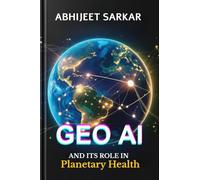 GeoAI and its Role in Planetary Health: Navigating the Path to Global Sustainability