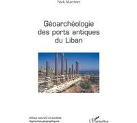 Géoarchéologie des ports antiques du Liban - Nick Marriner - L'harmattan - broché - Etude