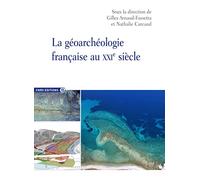Géoarchéologie française au XXIème siècle