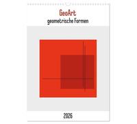GeoArt - geometrische Formen (Wandkalender 2026 DIN A3 hoch), CALVENDO Monatskalender: Minimale Farben, geometrische Formen. Lassen Sie Ihren Gedanken freien Lauf.