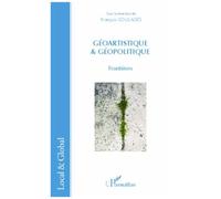 Géoartistique et géopolitique Frontières - François Soulages - L'harmattan - broché - Scolaire / Universitaire