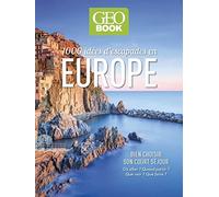 Geobook 1 000 idées d'escapades en Europe