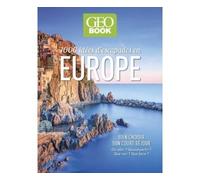 Geobook 1 000 idées d'escapades en Europe - Collectif National Geographic - Geo Prisma Media - broché - Beau livre