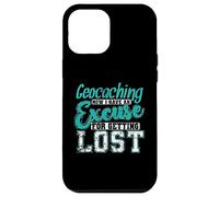 Geocaching Maintenant, J'Ai Une Excuse pour me Perdre Coque pour iPhone 12 Pro Max
