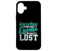 Geocaching Maintenant, J'Ai Une Excuse pour me Perdre Coque pour iPhone 16 Plus