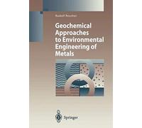 Geochemical Approaches To Environmental Engineering Of Metals