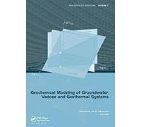 Geochemical Modeling Of Groundwater, Vadose And Geothermal Systems