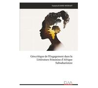 Géocritique de l'Engagement dans la Littérature Féminine d'Afrique Subsaharienne
