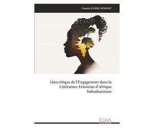 Géocritique de l'Engagement dans la Littérature Féminine d'Afrique Subsaharienne
