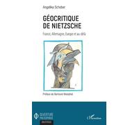 Géocritique De Nietzsche - France, Allemagne, Europe Et Au-Delà