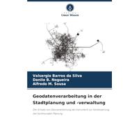Geodatenverarbeitung in der Stadtplanung und -verwaltung: Der Einsatz von Geoverarbeitung als Instrument zur Verbesserung der kommunalen Planung