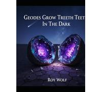 Geodes Grow Teeth In The Dark