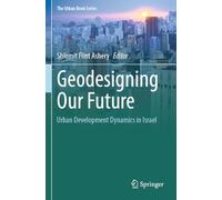Geodesigning Our Future: Urban Development Dynamics in Israel
