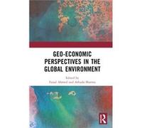 Geoeconomic Perspectives in the Global Environment Geoeconomic Perspectives in the Global Environment (Auteur)
