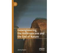 Geoengineering, The Anthropocene And The End Of Nature