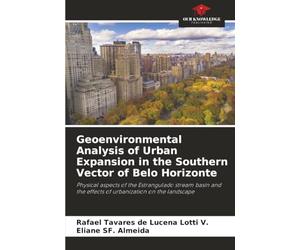 Geoenvironmental Analysis of Urban Expansion in the Southern Vector of Belo Horizonte: Physical aspects of the Estrangulado stream basin and the effects of urbanization on the landscape