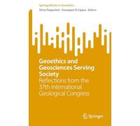 Geoethics and Geosciences Serving Society: Reflections from the 37th International Geological Congress