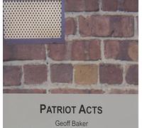 Geoff Baker - Patriot Acts