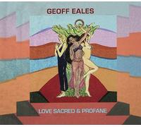 Geoff Eales - Love Sacred & Profane [Import]