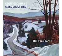 Geoff Goodman'S Criss Cross Trio - The Road Taken [Import]