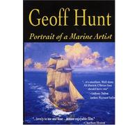Geoff Hunt: Portrait of a Marine Artist