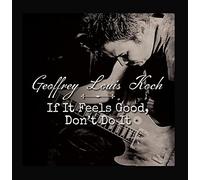Geoff Koch - If Feels Good Dont Do It