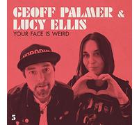 Geoff Palmer & Lucy Elli - Your Face is Weird [Import]
