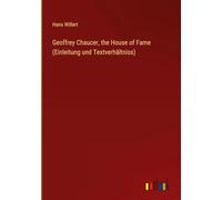 Geoffrey Chaucer, the House of Fame (Einleitung und Textverhältniss)
