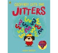 Geoffrey Gets the Jitters by Nadia Shireen Nadia Shireen (Auteur)