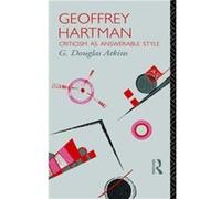 Geoffrey Hartman by G. Douglas Atkins George Douglas Atkins (Auteur)