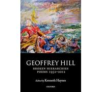 Geoffrey Hill, Kenneth Haynes – Broken Hierarchies – Broché