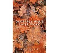 Geoffrey Hill's Later Work