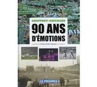 Geoffroy-Guichard 90 ans d'émotions