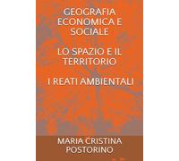 GEOGRAFIA ECONOMICA E SOCIALE LO SPAZIO E IL TERRITORIO I REATI AMBIENTALI