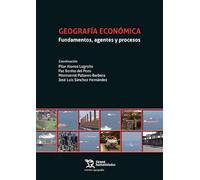 GEOGRAFIA ECONOMICA FUNDAMENTOS,AGENTES Y PROCESOS
