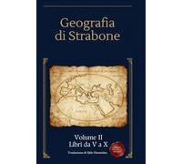 Geografia Volume 2: Libri da V a X - L'Italia antica e le civiltà del Mediterraneo