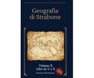 Geografia Volume 2: Libri da V a X - L'Italia antica e le civiltà del Mediterraneo
