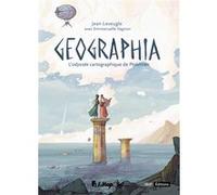 Jean Leveugle – Geographia : L'odyssée cartographique de Ptolémée – Suivi de Geographia – Cartonné