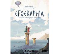 Geographia - L'odyssée Cartographique De Ptolémée - Suivi De Geographia, Cartes Sur Table